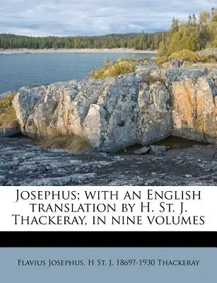 Josephus; z angielskim tłumaczeniem H. St. J. Thackeray, w dziewięciu tomach - Josephus; with an English translation by H. St. J. Thackeray, in nine volumes