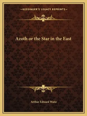 Azoth lub Gwiazda na Wschodzie - Azoth or the Star in the East