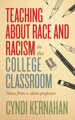 Nauczanie o rasie i rasizmie w klasie uniwersyteckiej: Notatki białego profesora - Teaching about Race and Racism in the College Classroom: Notes from a White Professor