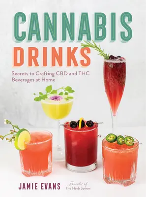 Napoje z konopi indyjskich: Sekrety przygotowywania napojów CBD i THC w domu - Cannabis Drinks: Secrets to Crafting CBD and THC Beverages at Home