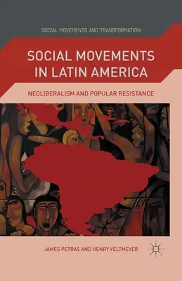 Ruchy społeczne w Ameryce Łacińskiej: Neoliberalizm i opór społeczny - Social Movements in Latin America: Neoliberalism and Popular Resistance