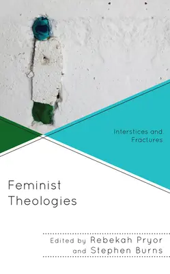 Teologie feministyczne: Przerwy i pęknięcia - Feminist Theologies: Interstices and Fractures