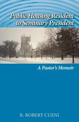 Od mieszkańca domu publicznego do prezydenta seminarium: Pamiętnik pastora - Public Housing Resident to Seminary President: A Pastor's Memoir