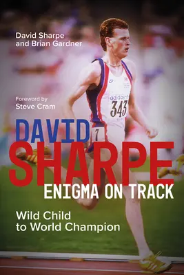 David Sharpe, Enigma on Track - od dzikiego dziecka do mistrza świata - David Sharpe, Enigma on Track - Wild Child to World Champion