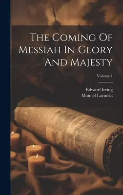 Przyjście Mesjasza w chwale i majestacie, tom 1 - The Coming Of Messiah In Glory And Majesty; Volume 1