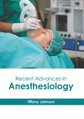 Najnowsze osiągnięcia w dziedzinie anestezjologii - Recent Advances in Anesthesiology