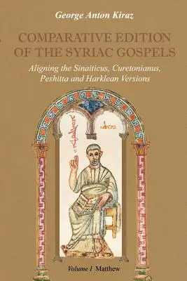 Wydanie porównawcze Ewangelii syryjskich: Wyrównanie wersji starosyryjskiej (Sinaiticus, Curetonianus), peszitty i hebrajskiej - Comparative Edition of the Syriac Gospels: Aligning the Old Syriac (Sinaiticus, Curetonianus), Peshitta and Harklean Versions