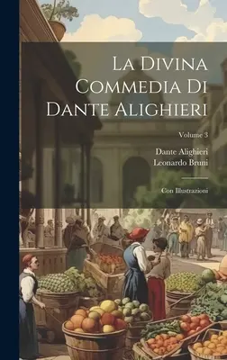 Boska komedia Dantego Alighieri: z ilustracjami; Tom 3 - La Divina Commedia Di Dante Alighieri: Con Illustrazioni; Volume 3