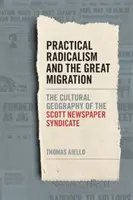 Praktyczny radykalizm i wielka migracja: Geografia kulturowa syndykatu Scott Newspaper - Practical Radicalism and the Great Migration: The Cultural Geography of the Scott Newspaper Syndicate