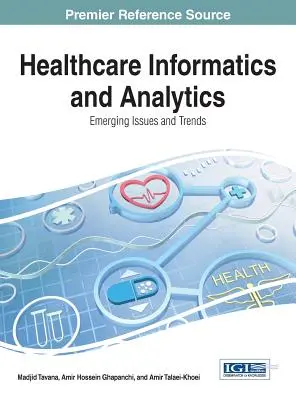 Informatyka i analityka w opiece zdrowotnej: Nowe zagadnienia i trendy - Healthcare Informatics and Analytics: Emerging Issues and Trends
