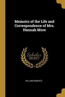 Wspomnienia z życia i korespondencji pani Hannah More - Memoirs of the Life and Correspondence of Mrs. Hannah More