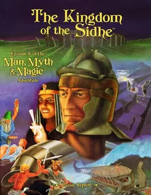 Królestwo Sidhe (Classic Reprint): Odcinek 6 przygodówki Człowiek, Mit i Magia - The Kingdom of the Sidhe (Classic Reprint): Episode 6 of the Man, Myth & Magic Adventure