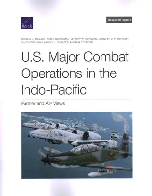 Główne operacje bojowe USA w regionie Indo-Pacyfiku: Poglądy partnerów i sojuszników - U.S. Major Combat Operations in the Indo-Pacific: Partner and Ally Views