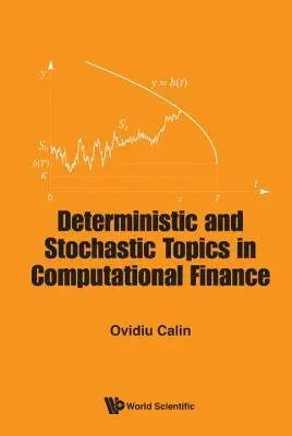 Deterministyczne i stochastyczne tematy w finansach obliczeniowych - Deterministic and Stochastic Topics in Computational Finance