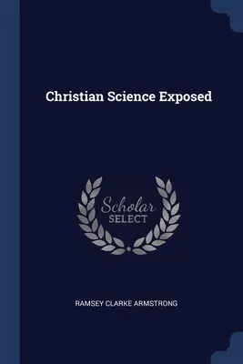 Chrześcijańska nauka obnażona - Christian Science Exposed