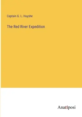 Ekspedycja do Czerwonej Rzeki - The Red River Expedition