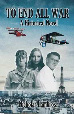 Położyć kres wojnie: powieść historyczna - To End All War: A Historical Novel