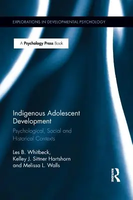 Rozwój rdzennej młodzieży: Konteksty psychologiczne, społeczne i historyczne - Indigenous Adolescent Development: Psychological, Social and Historical Contexts