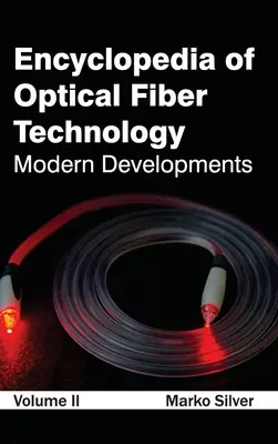 Encyklopedia technologii światłowodowych: Tom II (Nowoczesne rozwiązania) - Encyclopedia of Optical Fiber Technology: Volume II (Modern Developments)