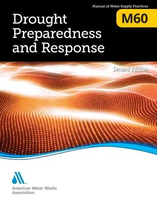 M60 Gotowość na suszę i reagowanie na nią, wydanie drugie - M60 Drought Preparedness and Response, Second Edition