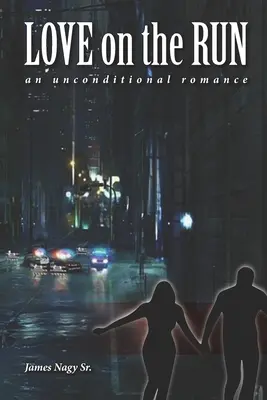 Miłość w biegu: Bezwarunkowy romans - Love on the Run: An Unconditional Romance