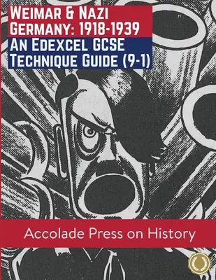 Niemcy weimarskie i nazistowskie, 1918-1939: Przewodnik po technice Edexcel GCSE (9-1) - Weimar and Nazi Germany, 1918-1939: An Edexcel GCSE Technique Guide (9-1)