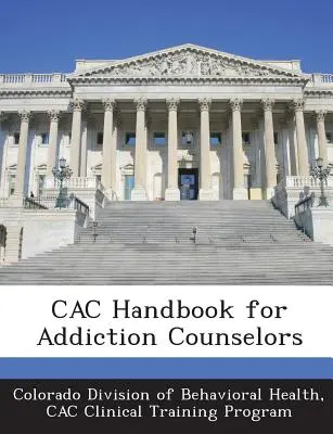 Podręcznik Cac dla doradców ds. uzależnień - Cac Handbook for Addiction Counselors