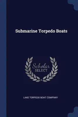 Kutry torpedowe na okręcie podwodnym - Submarine Torpedo Boats