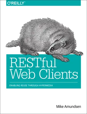 Restful Web Clients: Umożliwienie ponownego użycia przez hipermedia - Restful Web Clients: Enabling Reuse Through Hypermedia