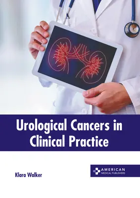 Nowotwory urologiczne w praktyce klinicznej - Urological Cancers in Clinical Practice