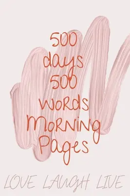 500 dni, 500 słów, poranne strony - 500 Days 500 Words Morning Pages