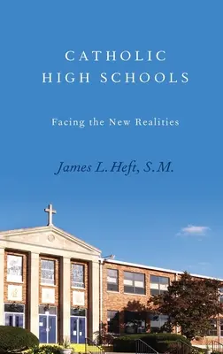 Katolickie szkoły średnie: W obliczu nowych realiów - Catholic High Schools: Facing the New Realities