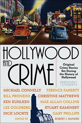 Hollywood i zbrodnia: Oryginalne historie kryminalne osadzone w historii Hollywood - Hollywood and Crime: Original Crime Stories Set During the History of Hollywood