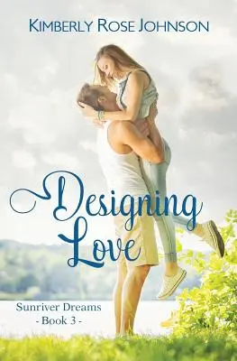 Projektowanie miłości: Inspirujący romans - Designing Love: An Inspirational Romance