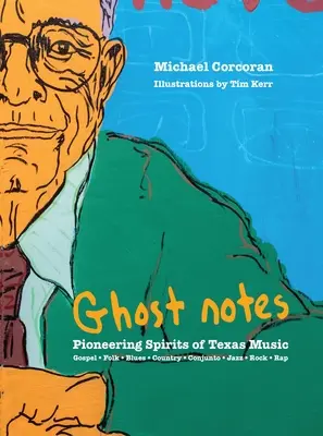 Notatki o duchach [Ghost Notes]: Pionierskie duchy muzyki teksańskiej - [Ghost Notes]: Pioneering Spirits of Texas Music
