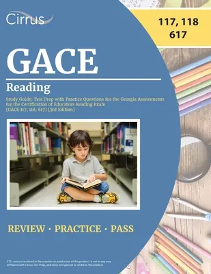 GACE Reading Study Guide: Przygotowanie do testu z pytaniami praktycznymi do egzaminu Georgia Assessments for the Certification of Educators Reading [GACE 11 - GACE Reading Study Guide: Test Prep with Practice Questions for the Georgia Assessments for the Certification of Educators Reading Exam [GACE 11