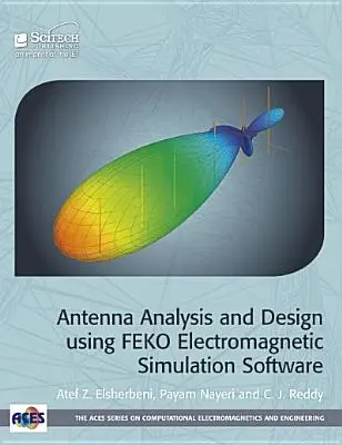 Analiza i projektowanie anten z wykorzystaniem oprogramowania do symulacji elektromagnetycznej FEKO - Antenna Analysis and Design Using FEKO Electromagnetic Simulation Software