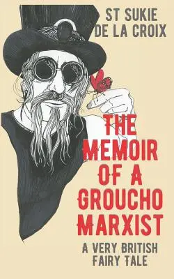 Pamiętnik marksisty Groucho: Bardzo brytyjska bajka - The Memoir of a Groucho Marxist: A Very British Fairy Tale