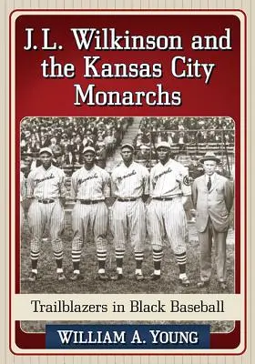 J.L. Wilkinson i zespół Kansas City Monarchs - J.L. Wilkinson and the Kansas City Monarchs