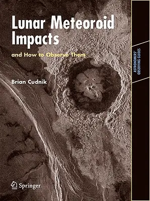 Uderzenia księżycowych meteoroidów i jak je obserwować - Lunar Meteoroid Impacts and How to Observe Them