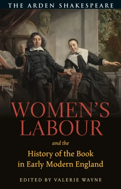 Praca kobiet i historia książki we wczesnonowożytnej Anglii - Women's Labour and the History of the Book in Early Modern England