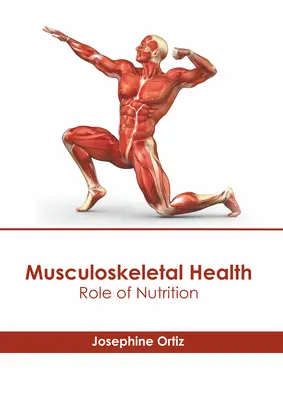 Zdrowie układu mięśniowo-szkieletowego: Rola odżywiania - Musculoskeletal Health: Role of Nutrition