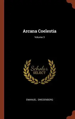 Arcana Coelestia; Tom 3 - Arcana Coelestia; Volume 3