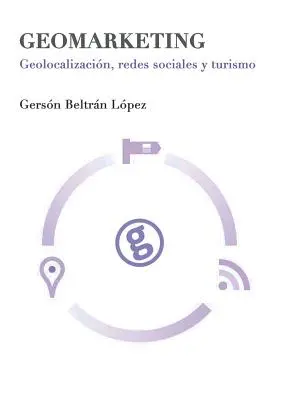 Geomarketing: geolokalizacja, sieci społecznościowe i turystyka - Geomarketing: geolocalizacin, redes sociales y turismo