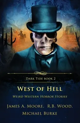 Na zachód od piekła: Dziwaczne zachodnie opowieści grozy - West of Hell: Weird Western Horror Stories