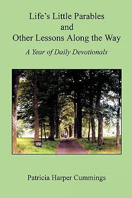 Małe przypowieści o życiu i inne lekcje po drodze - Rok codziennych rozważań - wydanie drugie - Life's Little Parables and Other Lessons Along the Way - A Year of Daily Devotionals - Second Edition