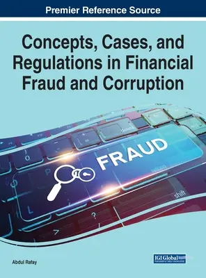 Koncepcje, przypadki i przepisy dotyczące oszustw finansowych i korupcji - Concepts, Cases, and Regulations in Financial Fraud and Corruption