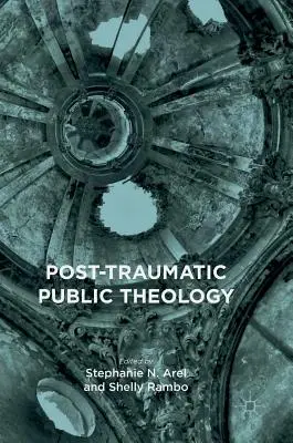 Posttraumatyczna teologia publiczna - Post-Traumatic Public Theology