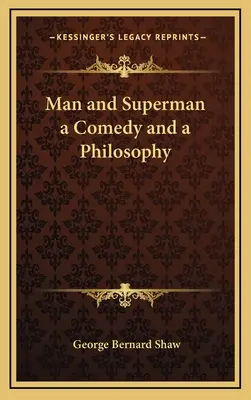 Człowiek i nadczłowiek: komedia i filozofia - Man and Superman a Comedy and a Philosophy