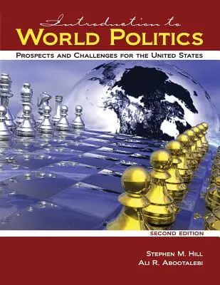 Wprowadzenie do polityki światowej: Perspektywy i wyzwania dla Stanów Zjednoczonych - Introduction to World Politics: Prospects and Challenges for the United States